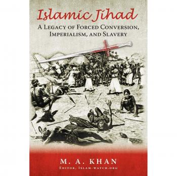 Islamic Jihad: A Comprehensive Analysis of Forced Conversion, Imperialism, and Slavery by M. A. Khan