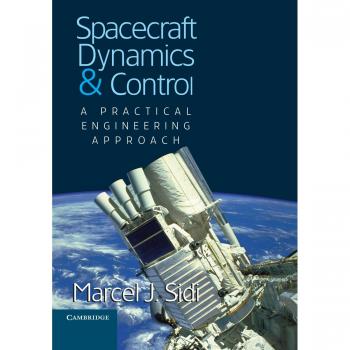 Spacecraft Dynamics and Control: A Practical Engineering Approach: 7