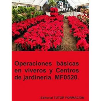 Operaciones básicas en viveros y centros de jardinería. MF0520.