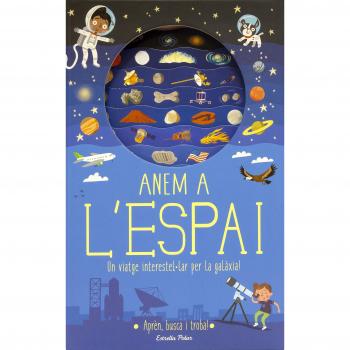 Anem a l'espai: Un viatge interestel·lar per la galàxia! - Knapman, Timothy / Robins, Wesley