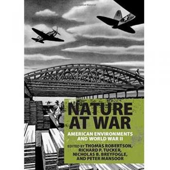 Nature at War: American Environments and World War II