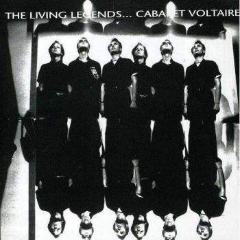 The Living Legends... - Cabaret Voltaire