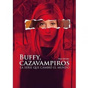 BUFFY, CAZAVAMPIROS: La serie que cambió el mundo
