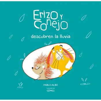 Erizo y conejo descubren la lluvia