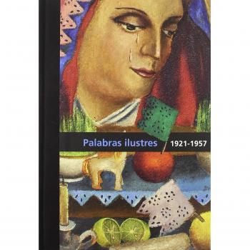 Diego Rivera: Palabras Ilustres - 1921-1957 Vol. II