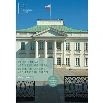 Presidential Activism and Veto Power in Central and Eastern Europe
