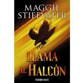 Llama al halcón: Trilogía de los soñadores. Libro 1