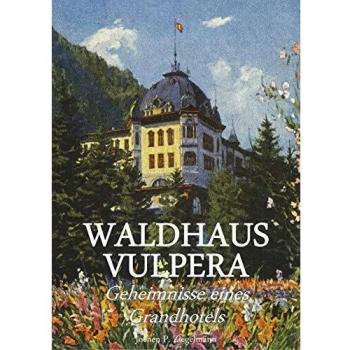 Waldhaus Vulpera: Secretos de un Gran Hotel (Tapa blanda)