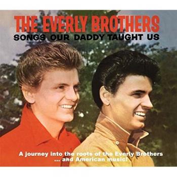 Everly Brothers - Songs Our Daddy Taught Us (2-CD Deluxe Edition)