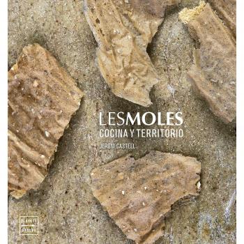 Les Moles: Cocina y territorio - Jeroni Castell