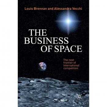 The Business of Space: The Next Frontier of International Competition