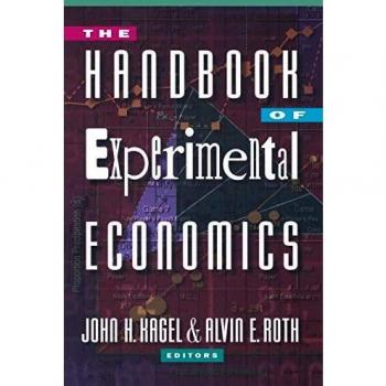 Princeton Handbook of Experimental Economics: A Comprehensive Guide to Behavioral Research and Methodologies