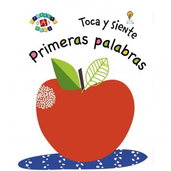 Toca y siente. Primeras palabras - Varios Autores