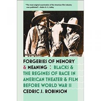 Forgeries of Memory and Meaning: Blacks and the Regimes of Race in American Theater and Film before World War II