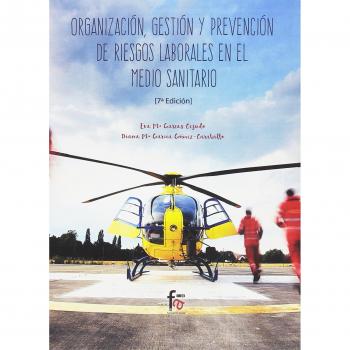 Organización, gestión y prevención de riesgos laborales en el medio sanitario - 7ª edición: EN EL MEDIO SANITARIO 7ºED