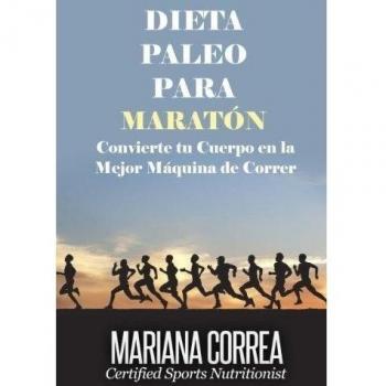 DIETA PALEO Para MARATON: Convierte tu Cuerpo en la Mejor Maquina de Correr