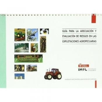 Guia para la adecuacion y evaluacion de riesgos en explotaciones agr.