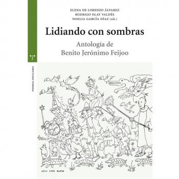Lidiando con sombras: Antología de Benito Jerónimo Feijoo