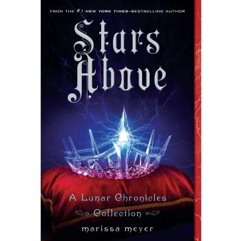 Stars Above: A Lunar Chronicles Collection