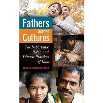 Cultural Perspectives on Fatherhood: Roles, Importance, and Practices of Dads