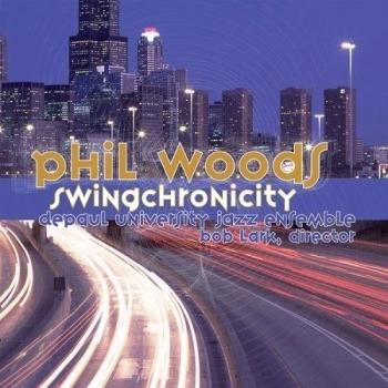 Swingchronicity - Depaul University Jazz Ensemble Phil Woods