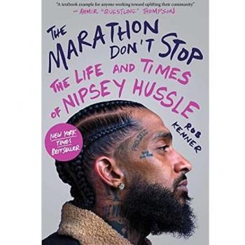 The Marathon Don't Stop: The Life and Times of Nipsey Hussle