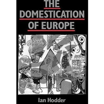 Hodder, Ian: La Domesticación de Europa - Edición en Rústica