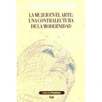 La mujer en el Arte: Una contralectura de la Modernidad