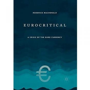 Eurocritical: A Crisis of the Euro Currency