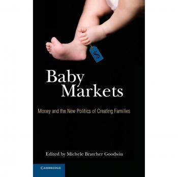 Mercados de Bebés: Dinero y la Nueva Política de Creación de Familias