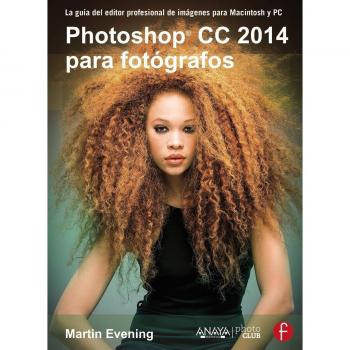 Guía Profesional de Edición de Imágenes: Photoshop CC 2014 para Fotógrafos - Versión Macintosh y PC (Tapa Blanda)