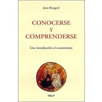 Conocerse y comprenderse. Una introducción al ecumenismo