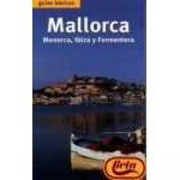 Mallorca, menorca, ibiza y formentera - guias basicas