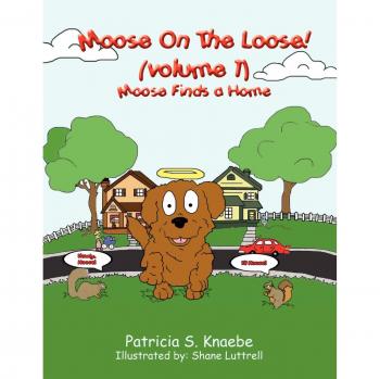 Moose On The Loose: Vol. 1 - El Alce Encuentra un Hogar (Tapa Blanda)
