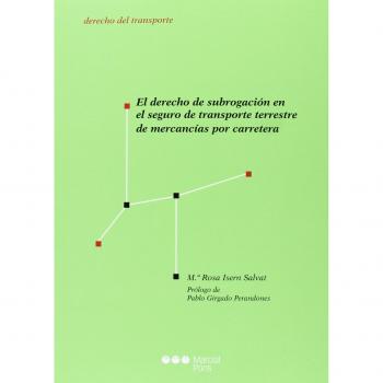 El Derecho de subrogación en el seguro de transporte terrestre de mercancías por carretera