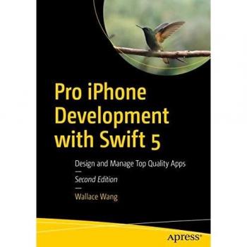 Pro iphone development with swift 5 design and manage top quality apps