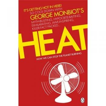 Calor: Cómo Podemos Detener la Quema del Planeta - George Monbiot