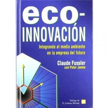 Eco-Innovación. Integrando el medio ambiente en la empresa del futuro: ´: ´