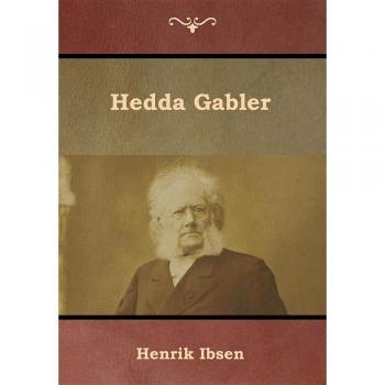 Hedda Gabler - Classic Drama Playbook with Insights and Analysis