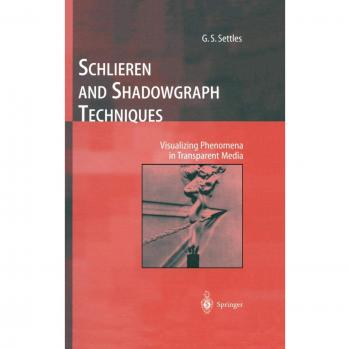 Schlieren and Shadowgraph Techniques for Visualizing Transparent Media in Experimental Fluid Mechanics