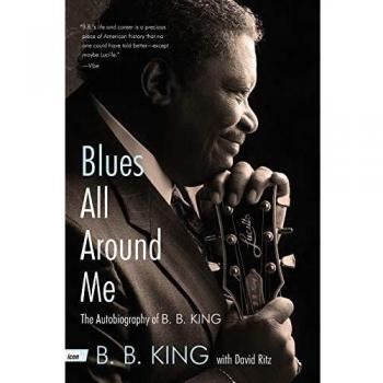 Blues All Around Me: The Autobiography of B. B. King (Paperback)