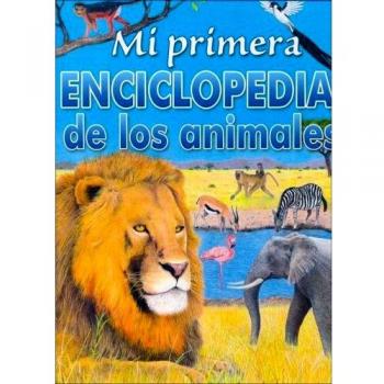 Mi Primera Enciclopedia De Los Animales