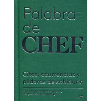 Palabra de chef. Citas, ocurrencias y píldoras de sabiduría