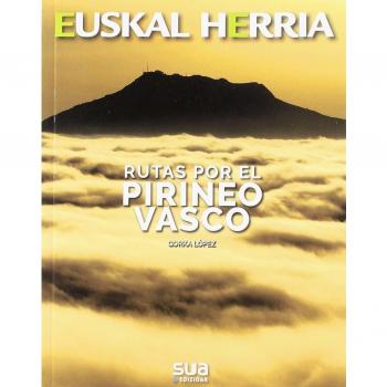 RUTAS POR EL PIRINEO VASCO -EUSKAL HERRIA SUA - LOPEZ, GORKA