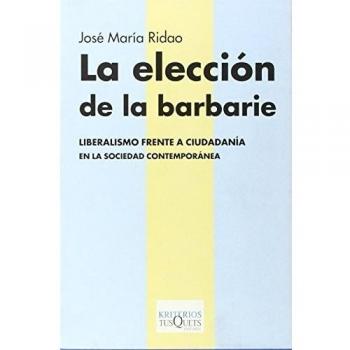 La elección de la barbarie - José María Ridao