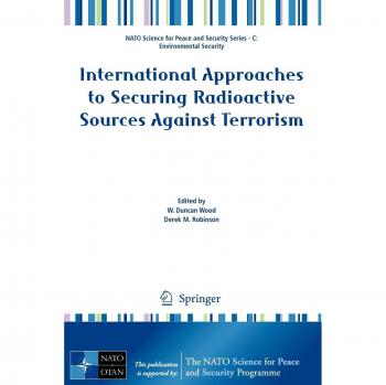 International Approaches to Securing Radioactive Sources Against Terrorism
