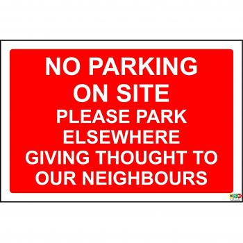 chantier de construction de sécurité No Parking sur site Veuillez Park Nulle Part Ailleurs donnant Pensées vers Nos voisins de sécurité – 1.2 mm rigide Plastique 400 mm x 300 mm