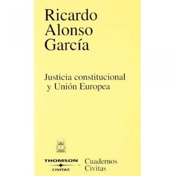 Justicia constitucional y Unión Europea