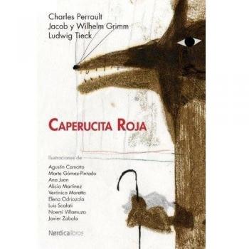 Caperucita Roja - Perrault, Charles/grimm, Jacob Y Wihelm/tieck, Lud