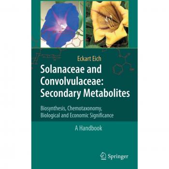 Solanaceae and Convolvulaceae: Secondary Metabolites: Biosynthesis, Chemotaxonomy, Biological and Economic Significance